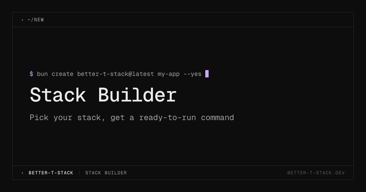 Stack Builder - Better-T-Stack